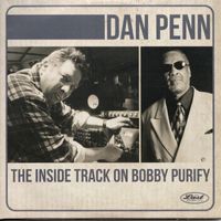 Dan Penn and Bobby Purify - The Inside Track on Bobby Purify