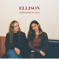 Ellison - Somewhere In Oslo