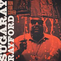 Sugaray Rayford - Run For Cover