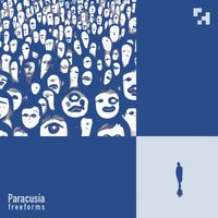Paracusia - Freeforms