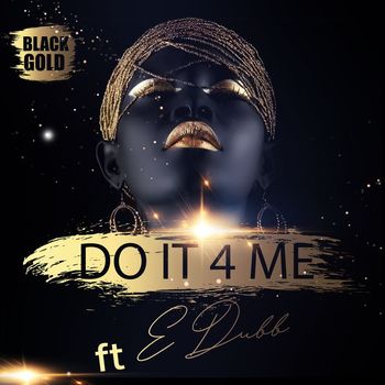 Blackgold - Do It 4 Me (Explicit)