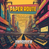 Unproven - Paper Route (Extended Mix)