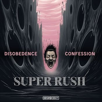 Super Rush - Disobedence / Confession