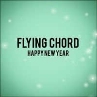 FLYING CHORD - HAPPY NEW YEAR