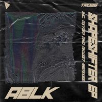 ABLK - Shapeshifter