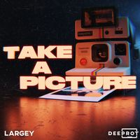 Largey - Take A Picture