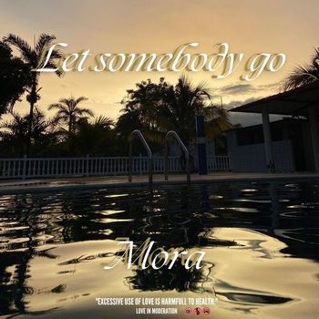 Mora - Let Somebody Go
