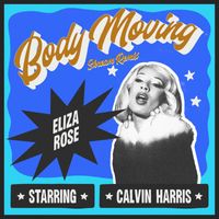 Eliza Rose x Calvin Harris - Body Moving (Skream Remix)