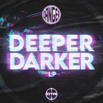 Danger - Deeper, Darker LP