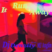 DJ Denzity - It Run Away