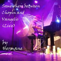 Hermane - Somewhere Between Chopin and Vangelis (Live)