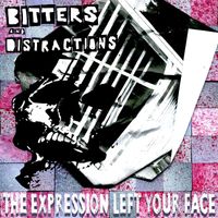 Bitters and Distractions - The Expression Left Your Face