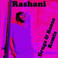 Rashani - Drugs & Booze - Remix