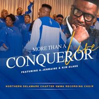 Northern Delaware Chapter GMWA Recording Choir - More Than a Conqueror (Live) [feat. A. Jermaine & Kim Glass]