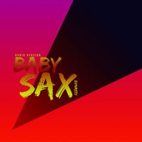 Dynasty - Baby Sax (Radio Version)