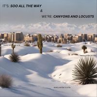 Canyons and Locusts - Soo All the Way
