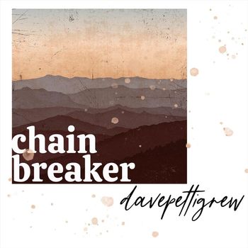 Dave Pettigrew - Chain Breaker