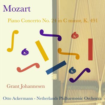 Grant Johannesen, Otto Ackermann & Netherlands Philharmonic Orchestra - Mozart: Piano Concerto No. 24 in C minor, K. 491