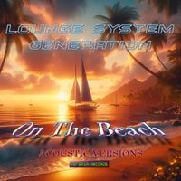 Lounge System Generation - On the Beach (Acoustic Versions)