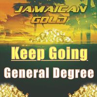 General Degree - Jamaican Gold "Keep Going"