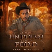 Lupillo Rivera - Con Un Polvo y Otro Polvo (Explicit)