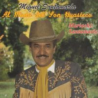 Miguel Santamaría - Al Modo del Son Huasteco