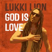 Lukki Lion - God Is Love (Explicit)