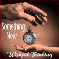 Wishful Thinking - Something New