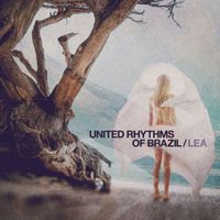 United Rhythms Of Brazil - Lea