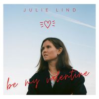 Julie Lind - Be My Valentine