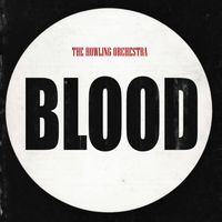 The Howling Orchestra - Blood