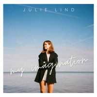 Julie Lind - My Imagination