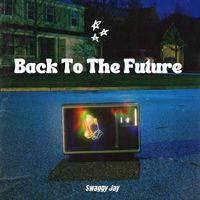 Swaggy Jay - Back To The Future