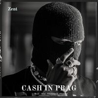 Zent - Cash in Prag (Explicit)