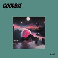 Andi - Goodbye