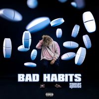 Species - Bad Habits (Explicit)