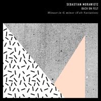 Sebastian Morawietz - Minuet In G Minor (Felt Variation)