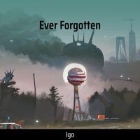 IGO - Ever Forgotten