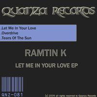 Ramtin K - Let Me In Your Love