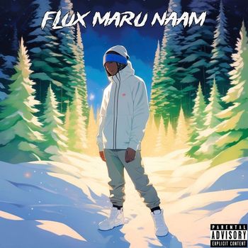 Flux - Flux Maru Naam (Explicit)