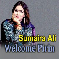 Sumaira Ali - Welcome Pirin