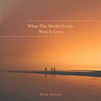 Kim Jonas - What The World Needs Now Is Love