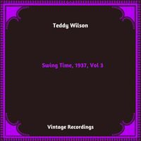 Teddy Wilson - Swing Time, 1937, Vol. 3 (Hq Remastered 2024)