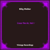 Billy Walker - Crass The At, Vol. 1 (Hq Remastered 2024)
