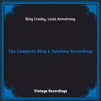 Bing Crosby, Louis Armstrong - The Complete Bing & Satchmo Recordings (Hq Remastered 2024)