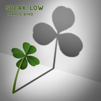 Charlie Byrd - Speak Low