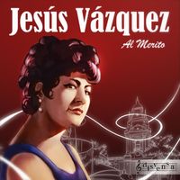 Jesús Vásquez - AL MÉRITO