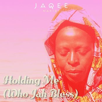 Jaqee - Holding Me ( Who Jah Bless )