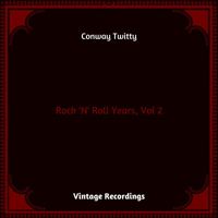 Conway Twitty - Rock 'N' Roll Years, Vol. 2 (Hq Remastered 2024)