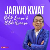 Jarwo Kwat - Bilik Suara & Bilik Asmara
